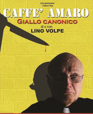 Caffè amaro – giallo canonico di Lino Volpe al Nuovo Sancarluccio